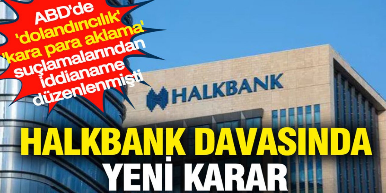 ABD'deki Halkbank davasında yeni karar