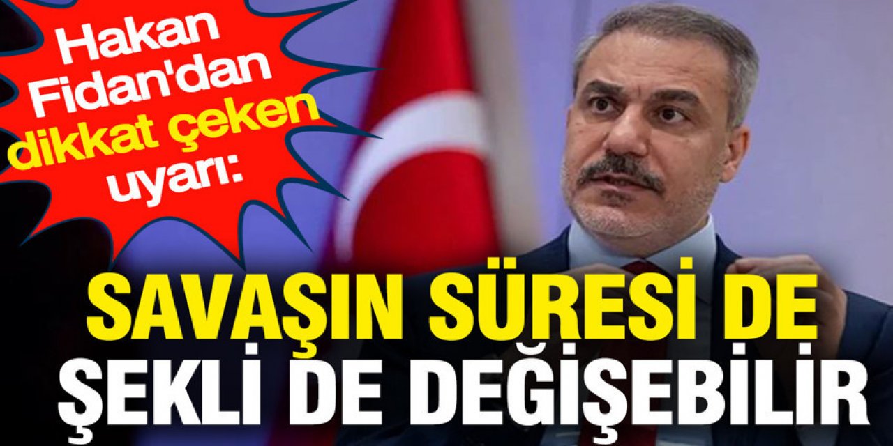 Hakan Fidan'dan dikkat çeken uyarı
