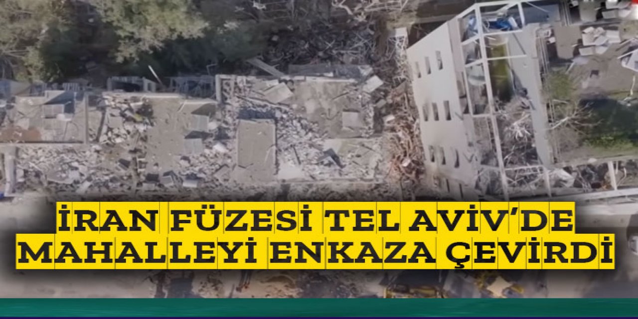 İran füzesi Tel Aviv'de mahalleyi enkaza çevirdi
