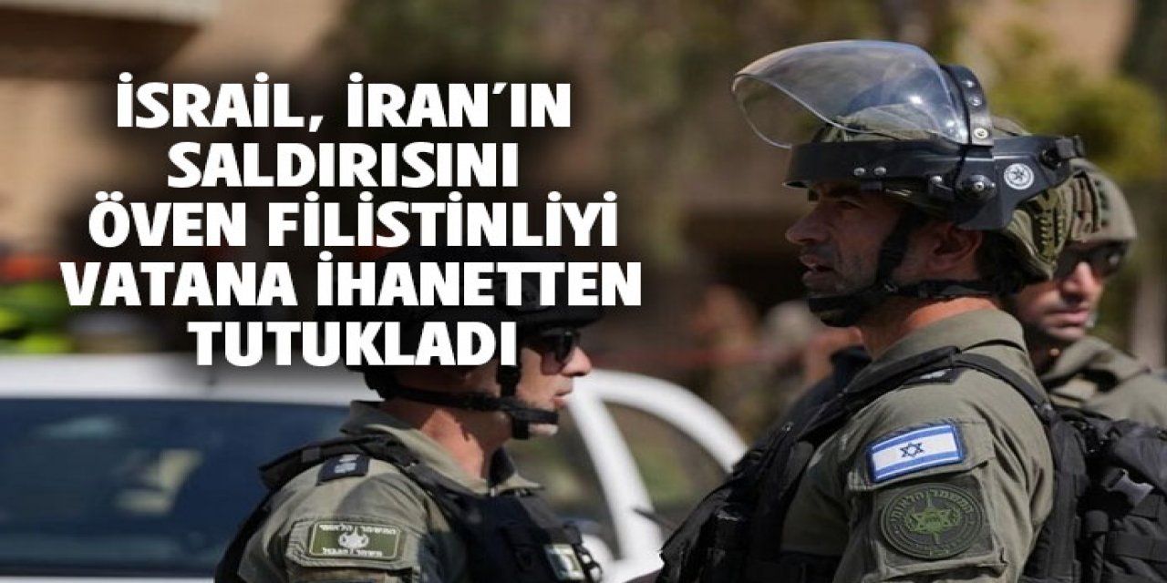 İran'ın saldırısını öven Flistinliyi vatana ihanetten tutukladı