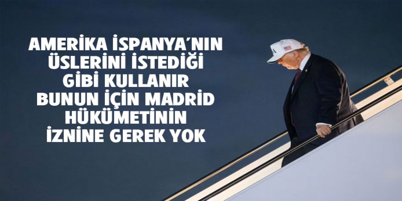 Madrid'in izni olmadan İspanyol üslerini kullanabilir