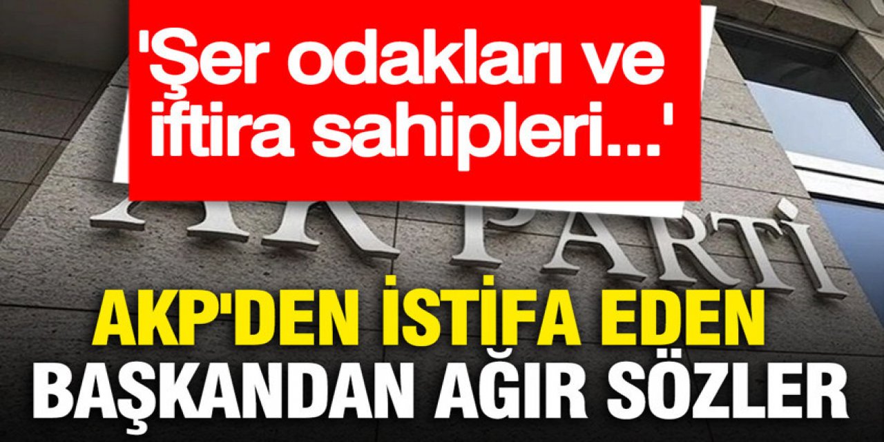 istifa eden belediye başkanından ağır sözler
