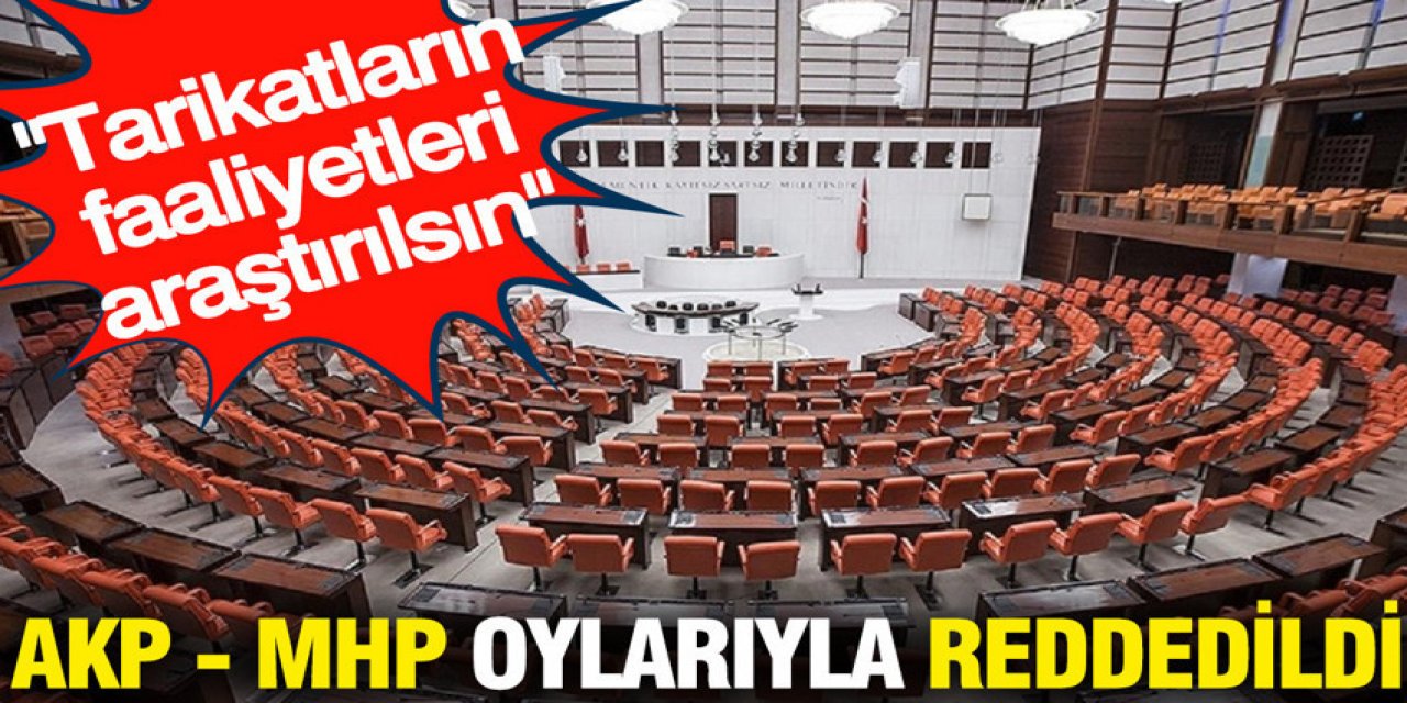 Tarikatların faaliyetleri araştırılsın