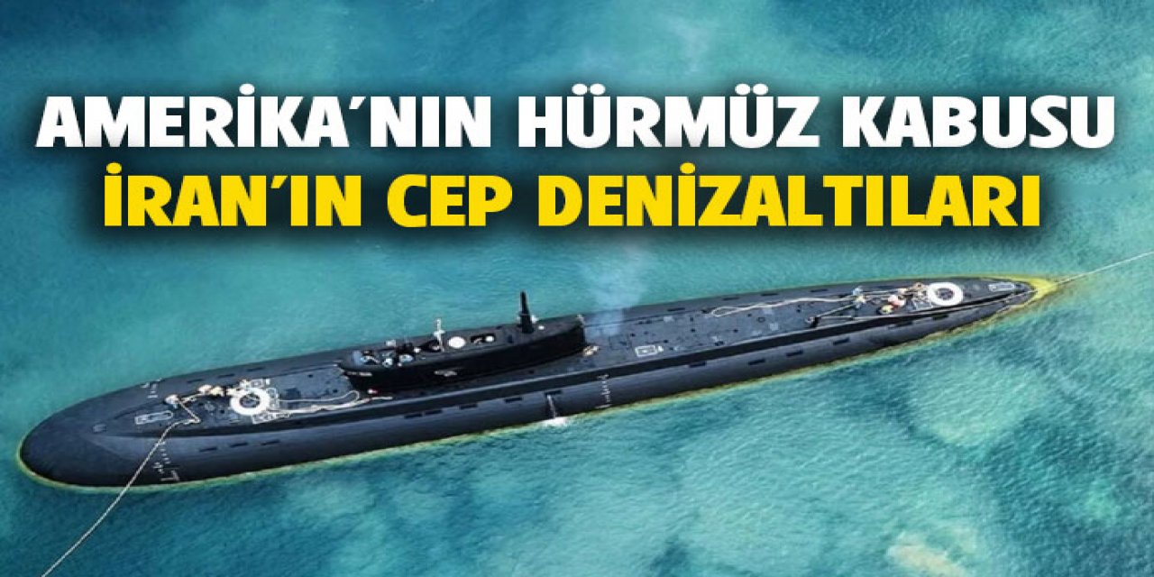 Amerika'ya yeni kabus.. İran cep denizaltıları