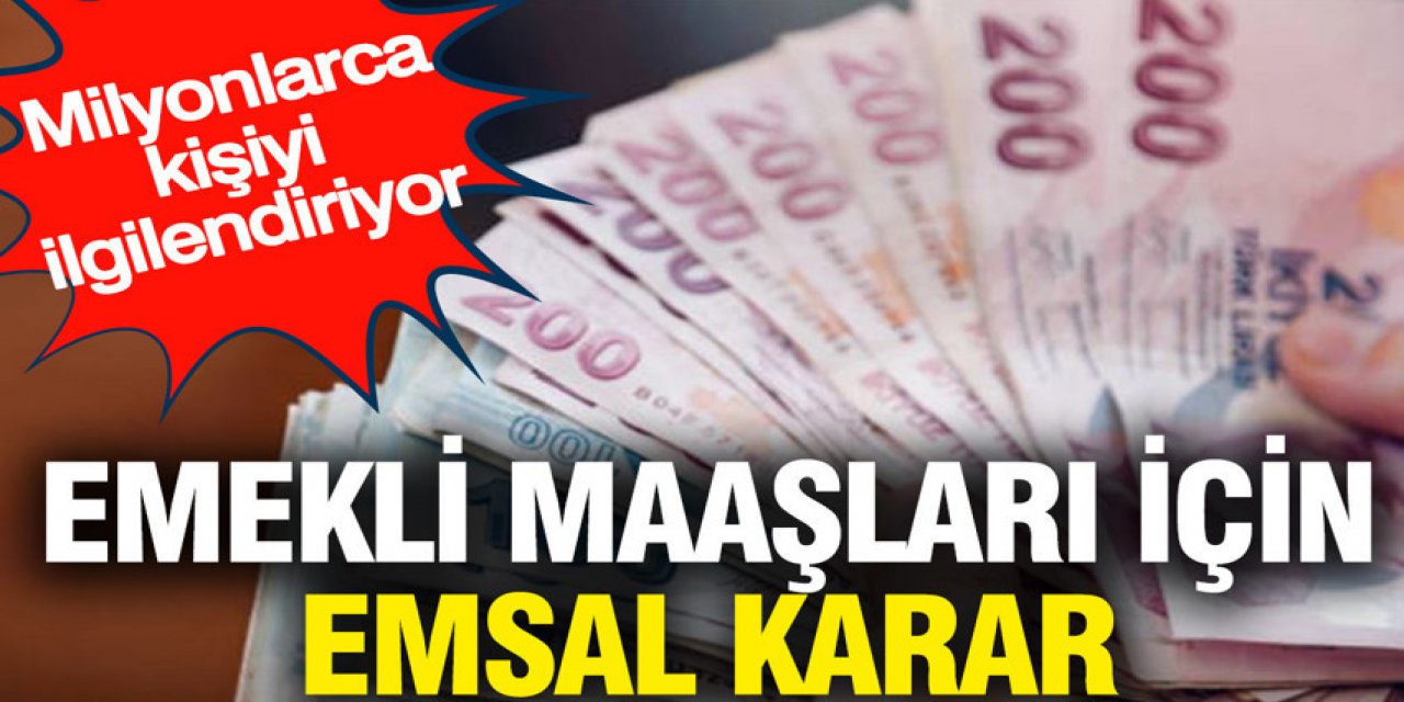 Emekli maaşları için emsal karar