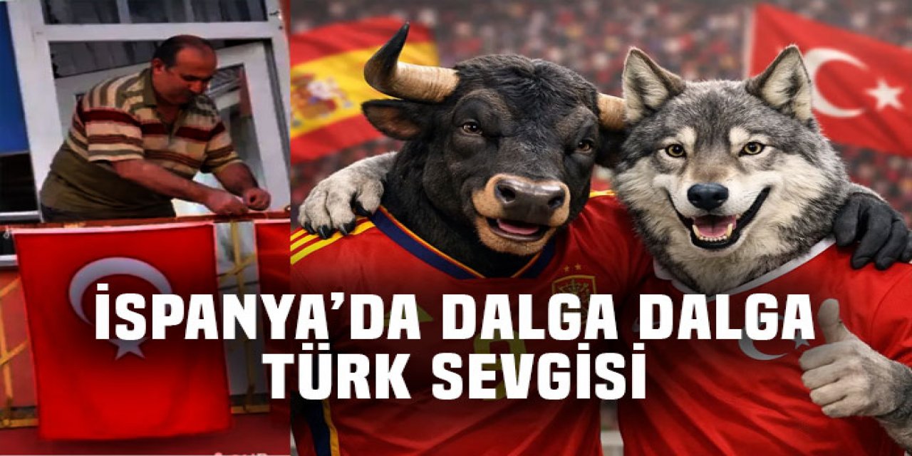 İspanya'da dalga dalga Türk sevgisi yayılıyor