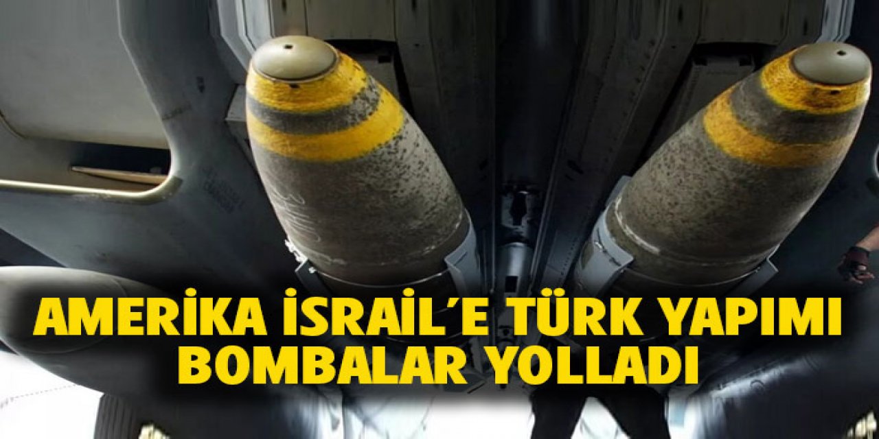 İsrail'e Türk şirketin bombalarını mı verdi?