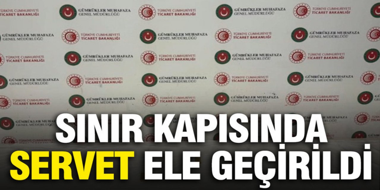 servet değerinde altın ele geçirildi