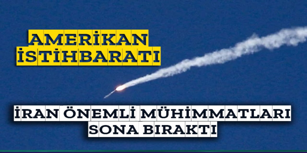 İran, en güçlü cephanelerini yedekte tuttu