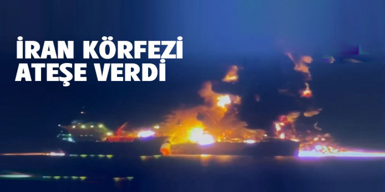 İran Basra Körfezinde 6 tankeri birden vurdu..