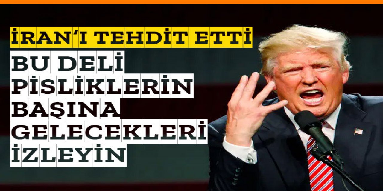 Trump İran'ı tehdit etti
