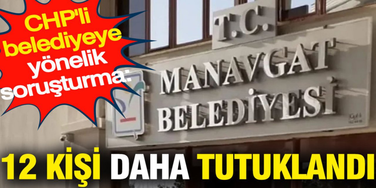 CHP'li belediyeye yönelik soruşturma