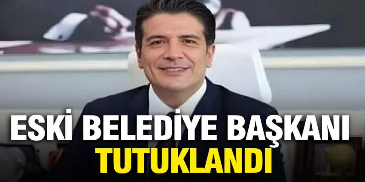 eski Belediye Başkanı Turgay Genç tutuklandı