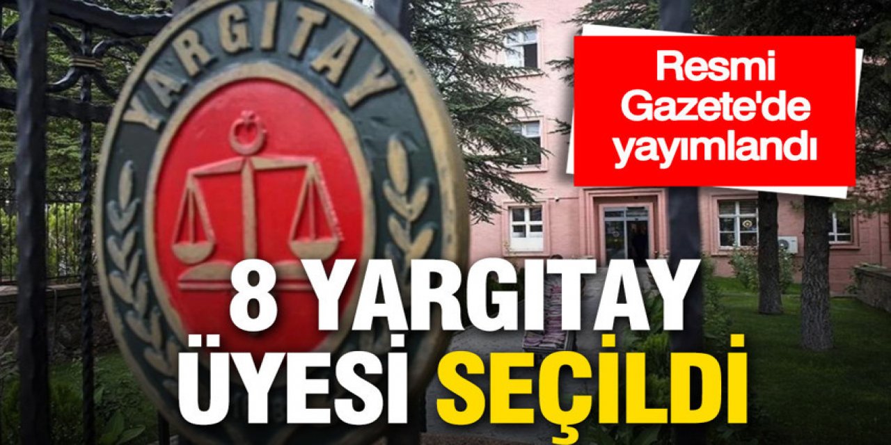 Yargıtay'a 8 yeni üye seçildi