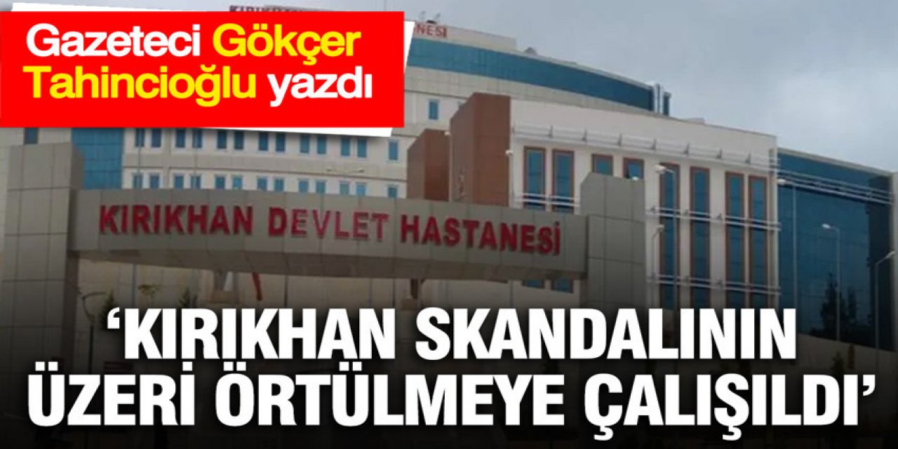 Kırıkhan skandalının üzeri örtülmeye çalışıldı