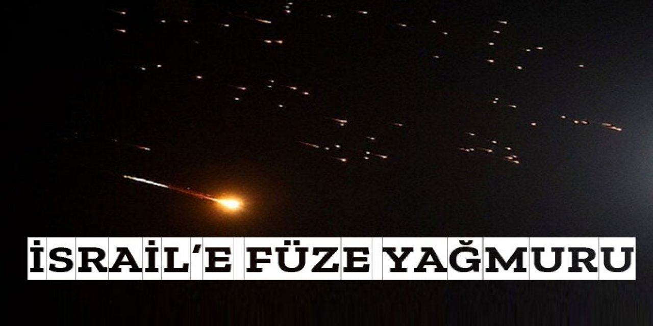 İran'dan İsrail'e füze yağmuru