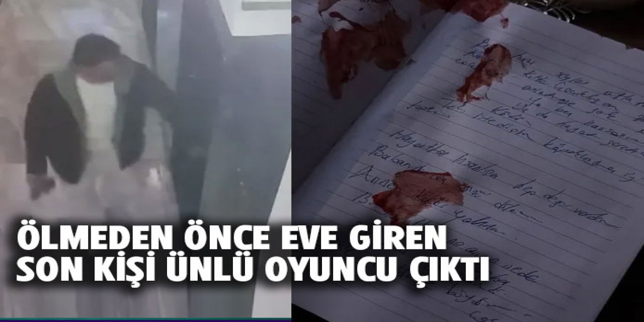 ölmeden önce evine giren son kişi ünlü oyuncu çıktı
