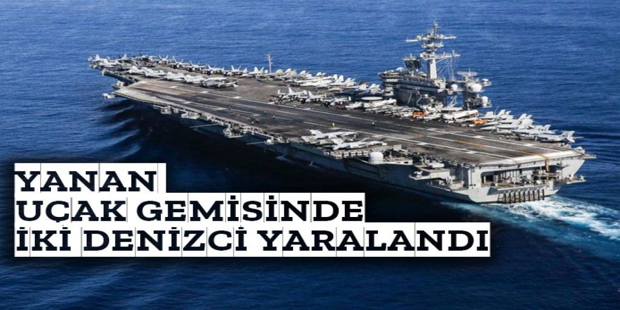 uçak gemisinde çıkan yangında iki denizci yaralandı