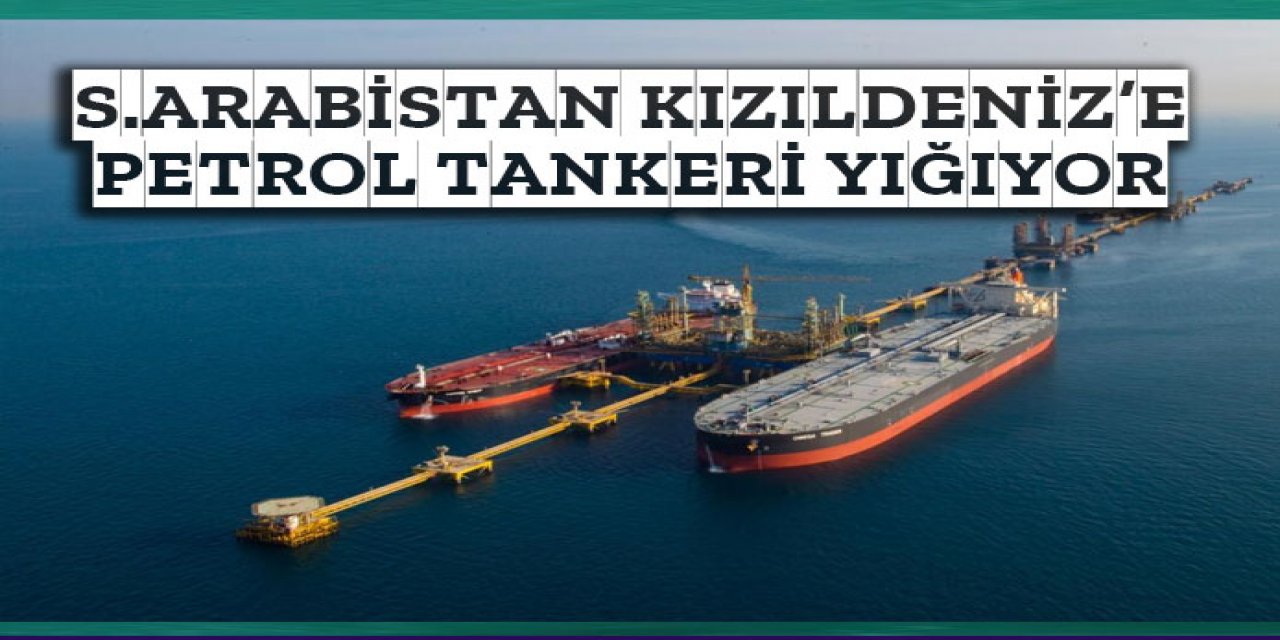 Kızıldeniz'de petrol tankerleri yığılıyor