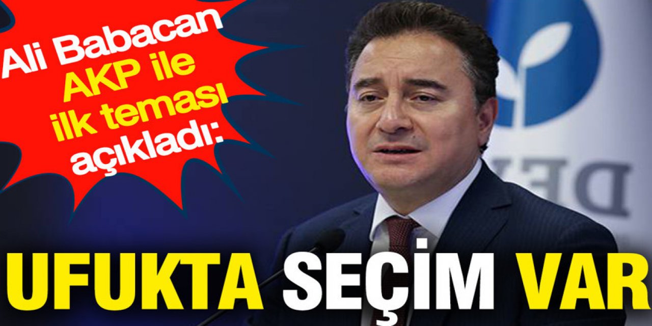 Ali Babacan: Ufukta seçim var