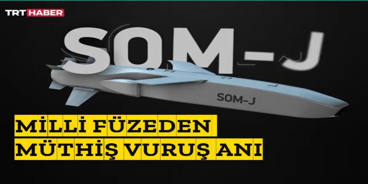 Milli gurur SOM-J'den müthiş vuruş