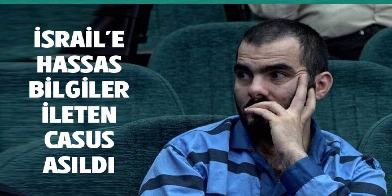 hassas bilgileri İsrail'e ileten casusu idam etti.