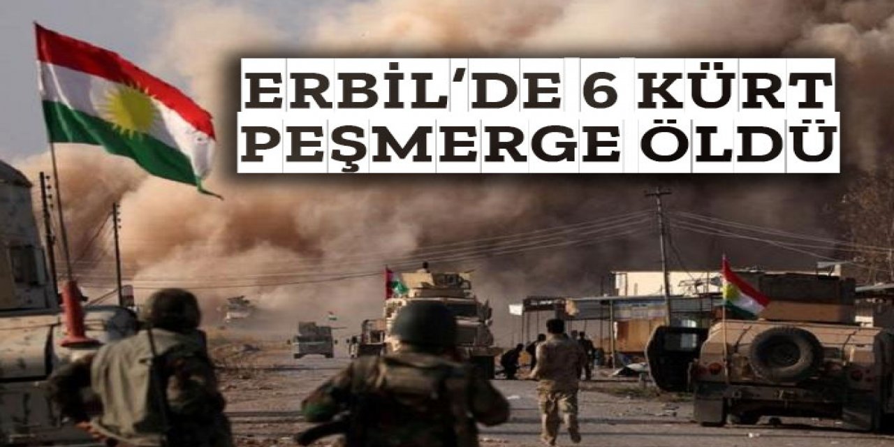 Erbil'e saldırıda 6 Kürt peşmerge öldü