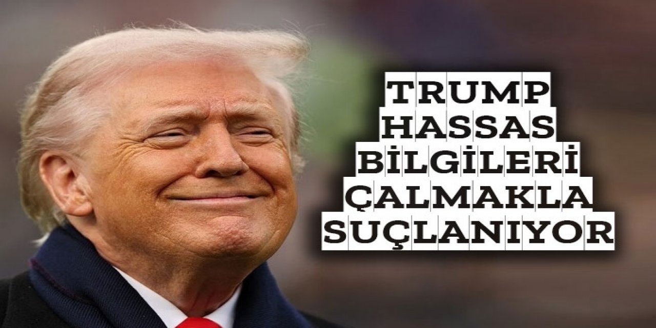 hassas belgeleri çaldığı iddia edildi