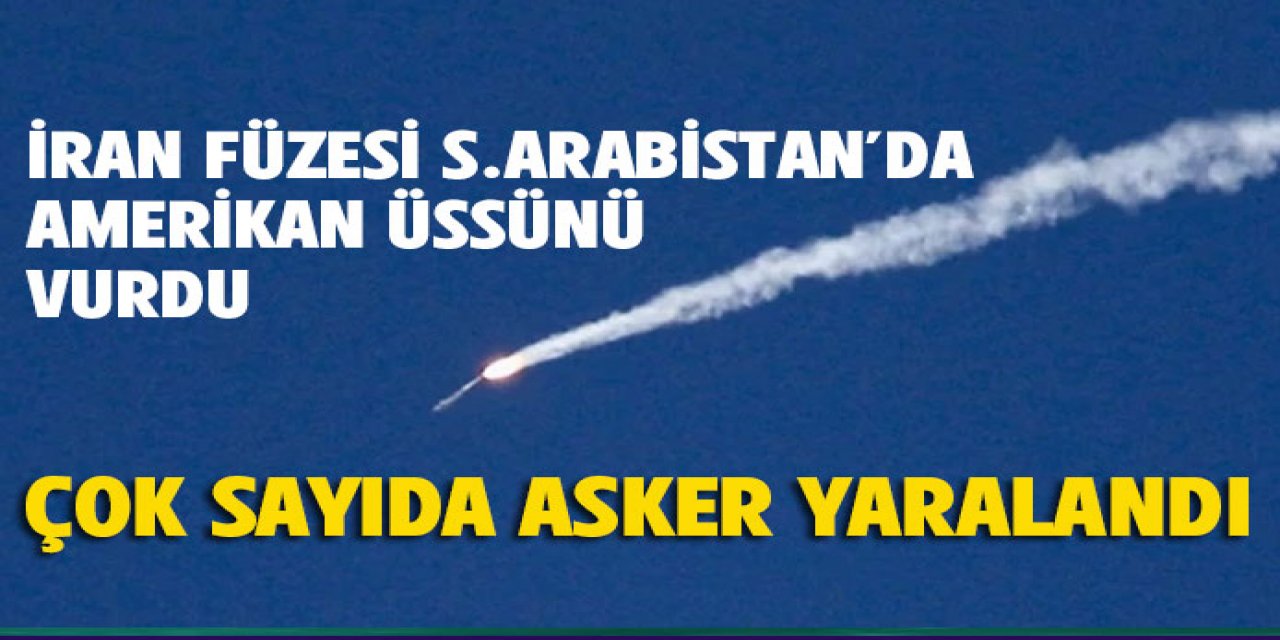 İran füzesi S.Arabistan'da 10 Amerikan askerini vurdu